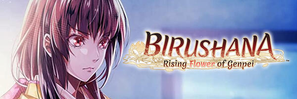 BIRUSHANA: RISING FLOWER OF GENPEI